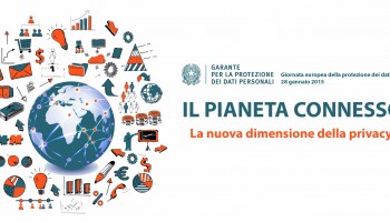 Giornata europea della privacy: "Il pianeta connesso. La nuova dimensione della privacy"